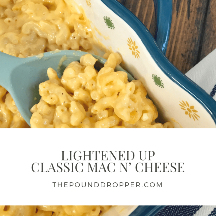 Lightened Up Classic Mac N' Cheese - Pound Dropper