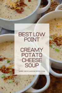 Best Low Point Creamy Potato Cheese Soup - Pound Dropper