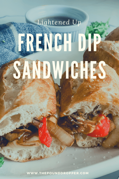 Lightened Up French Dip Sandwiches - Pound Dropper