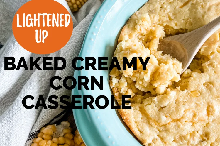 Lightened Up Creamy Corn Casserole - Pound Dropper