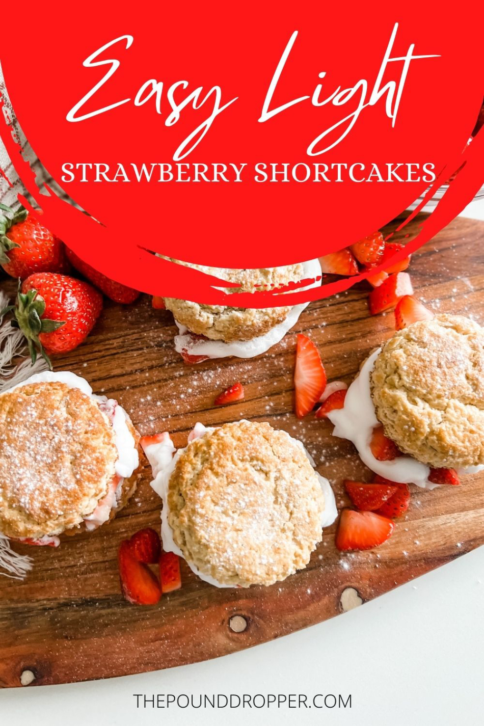 These Easy Light Strawberry Shortcakes are a MUST have during the spring and summer months! Fluffy protein packed biscuits layered with fresh juicy strawberries and then topped with tasty sugar free cool whip! via @pounddropper