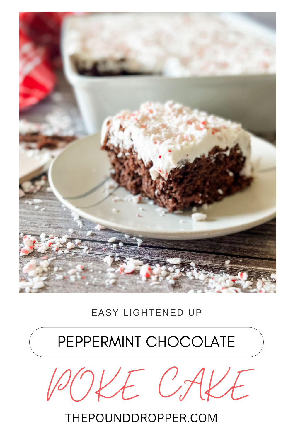 This Lightened Up Chocolate Peppermint Poke Cake is a delicious chocolate cake that is infused with a sugar free peppermint chocolate pudding and topped with fat free cool whip and crushed candy canes. This chocolate peppermint poke cake has all the flavors of the holiday season! via @pounddropper