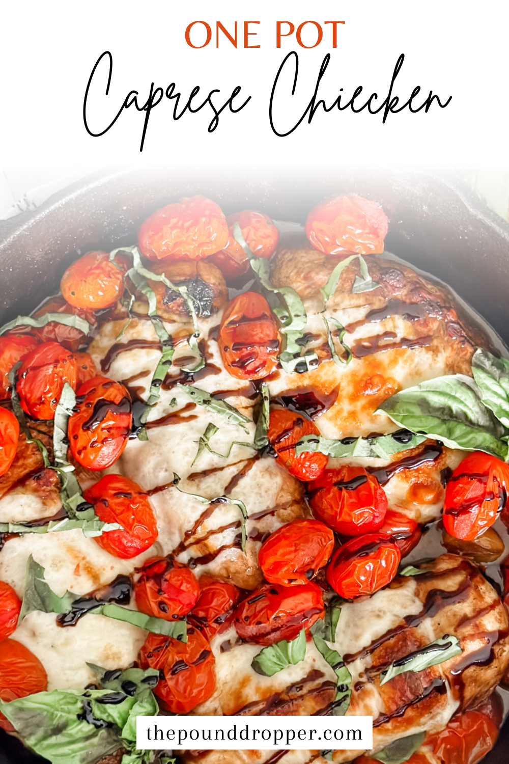 This One Pan Caprese Chicken is filled with fresh ingredients-using just one pan! Balsamic glazed chicken with juicy cherry tomatoes, fresh basil, and topped with melted mozzarella cheese! It's that good! via @pounddropper