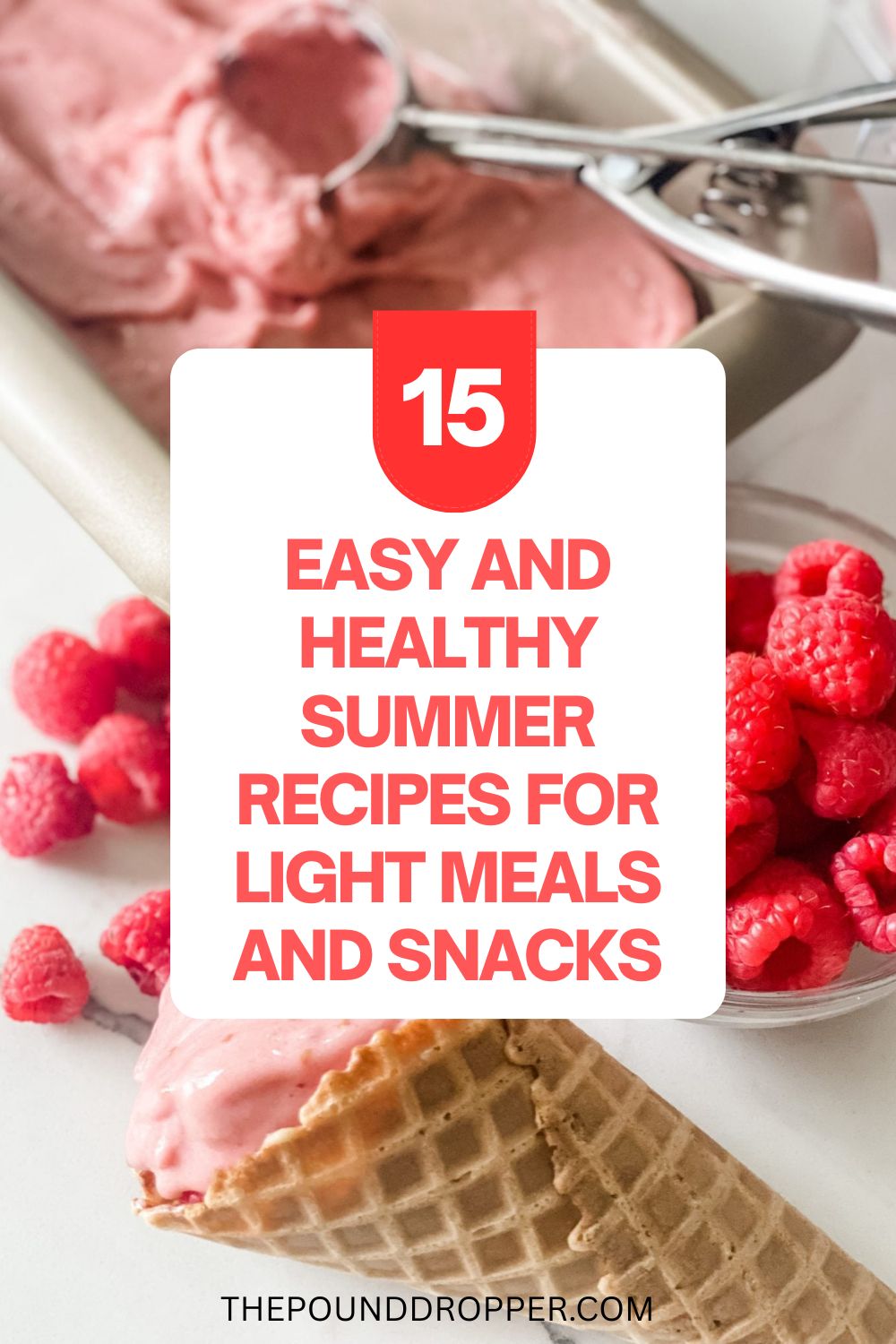 15 Easy and Healthy Summer Recipes for Light Meals and Snacks via @pounddropper